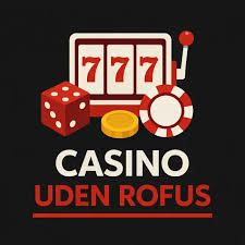 Udenlandske Casinoer Uden ROFUS Din Guide til Sikker Gambling Udenlandske Casinoer Uden ROFUS Din Guide til Sikker Gambling