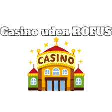 Udenlandske Casinoer Uden ROFUS Din Guide til Sikker Gambling Udenlandske Casinoer Uden ROFUS Din Guide til Sikker Gambling